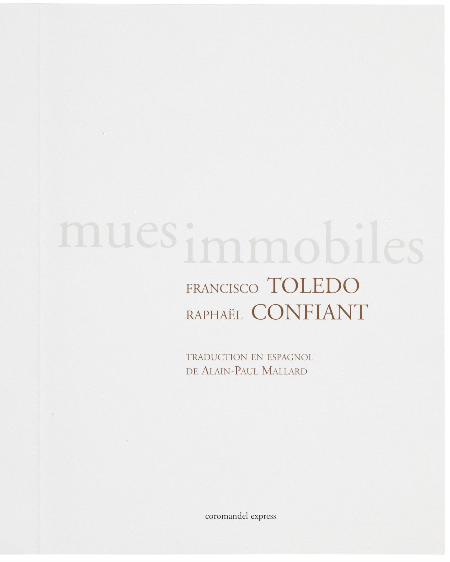 Toledo, Francisco; "Mues Immobiles" Fotografías